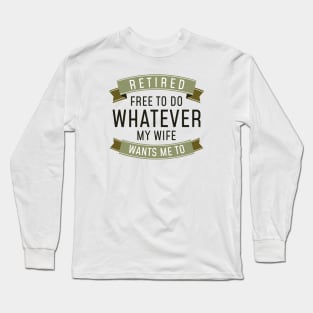 Retired Whatever Long Sleeve T-Shirt